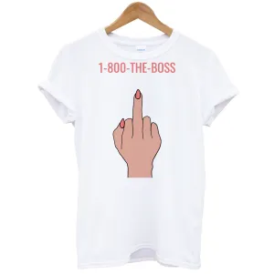 1-800 The Boss T-Shirt